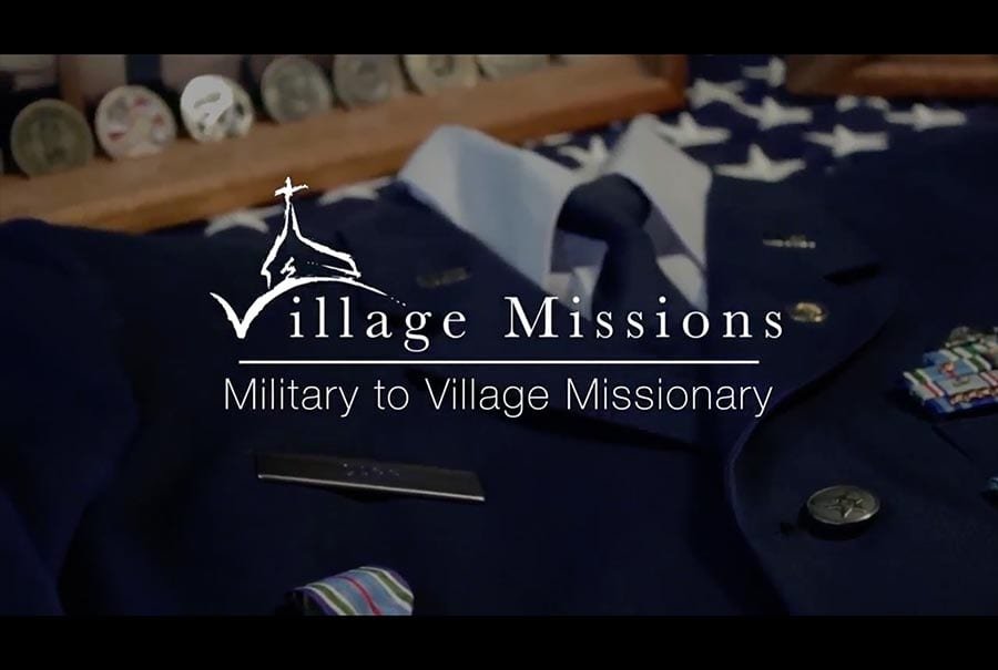 Military to Village Missionary Video